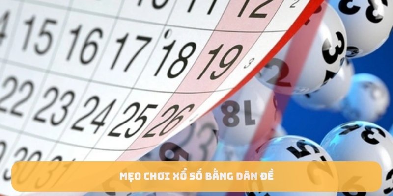 Mẹo chơi xổ số bằng dàn đề