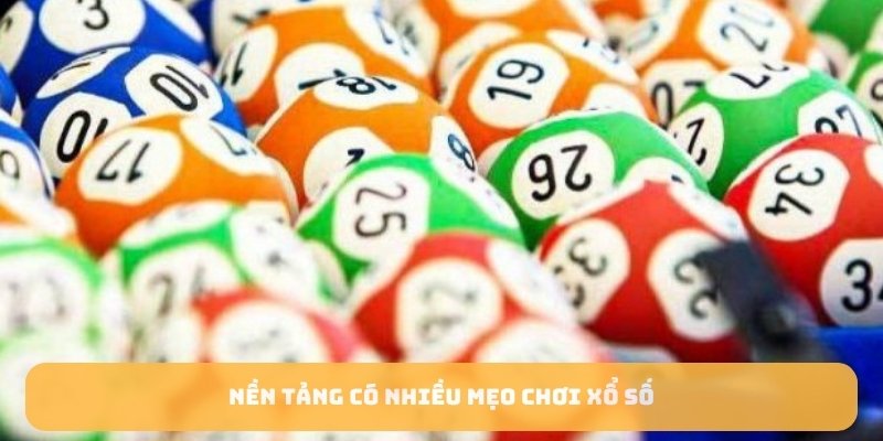 Nền tảng có nhiều mẹo chơi xổ số